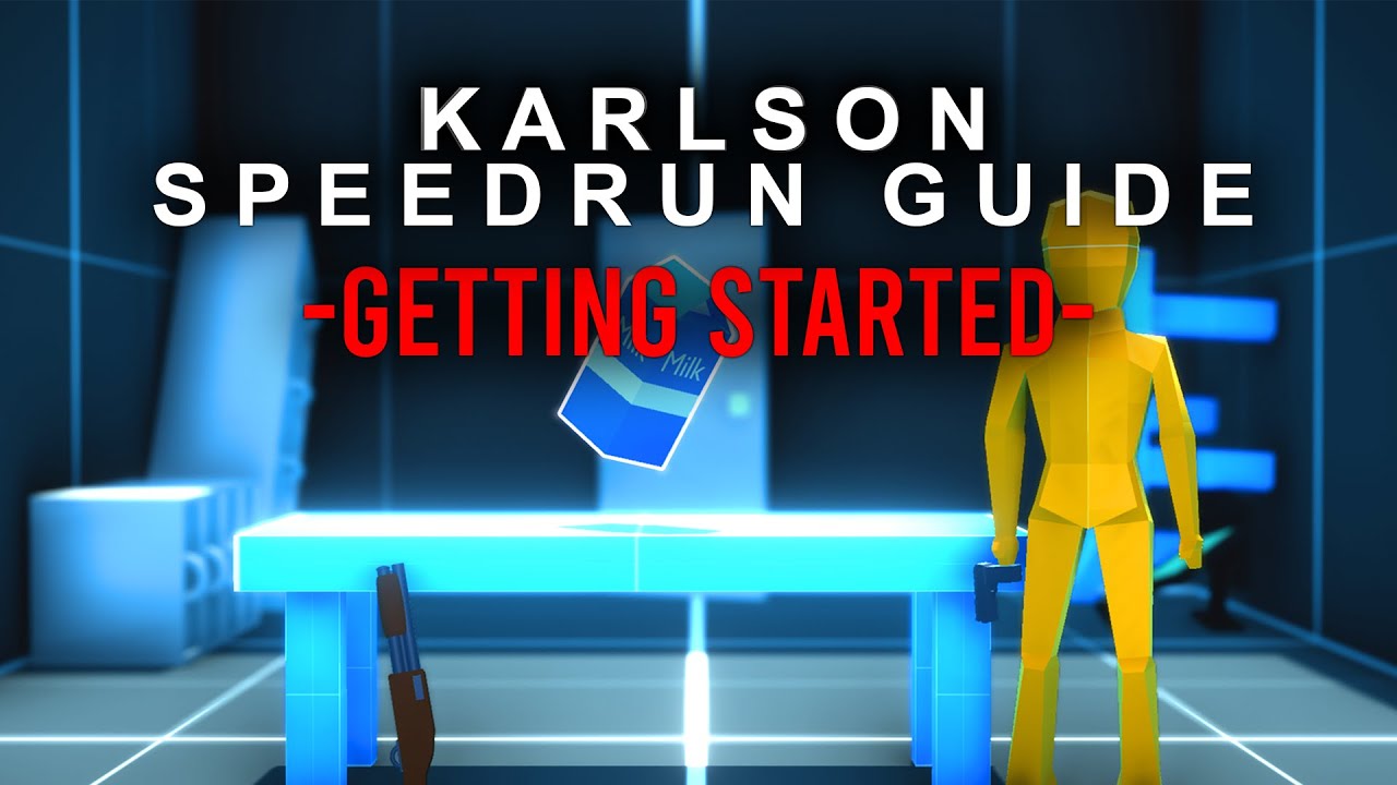 Karlson (3D) Speedrun Guide - Getting Started
