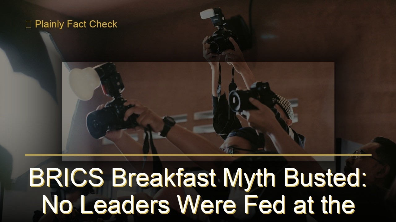 BRICS Breakfast Myth Busted: No Leaders Were Fed at the Summit