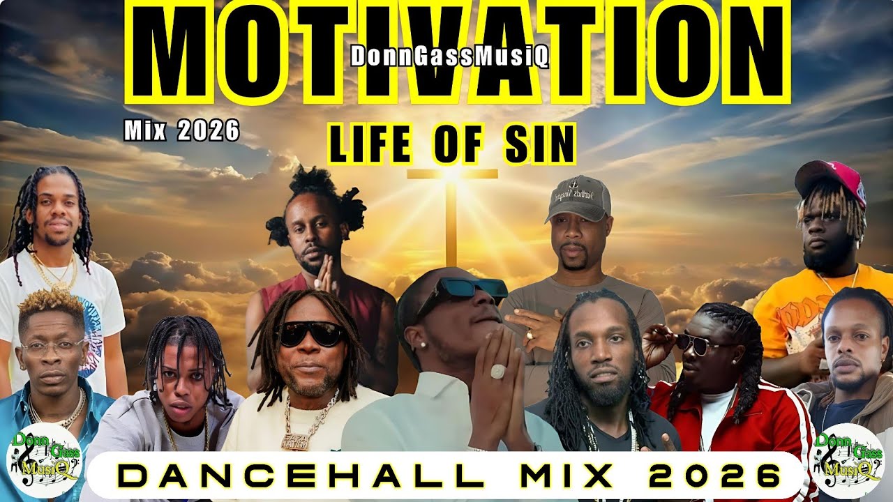 Motivational Dancehall Mix 2026: LIFE OF SIN - Masicka, Mavado, Vybz Kartel, Rygin King,M1