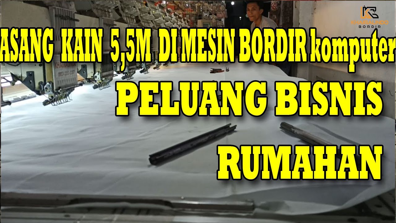 TUTORIAL cara pasang KAIN di mesin BORDIR KOMPUTER 12 kepala JASA BORDIR GARUT KHAIRALINDO 2021-2022