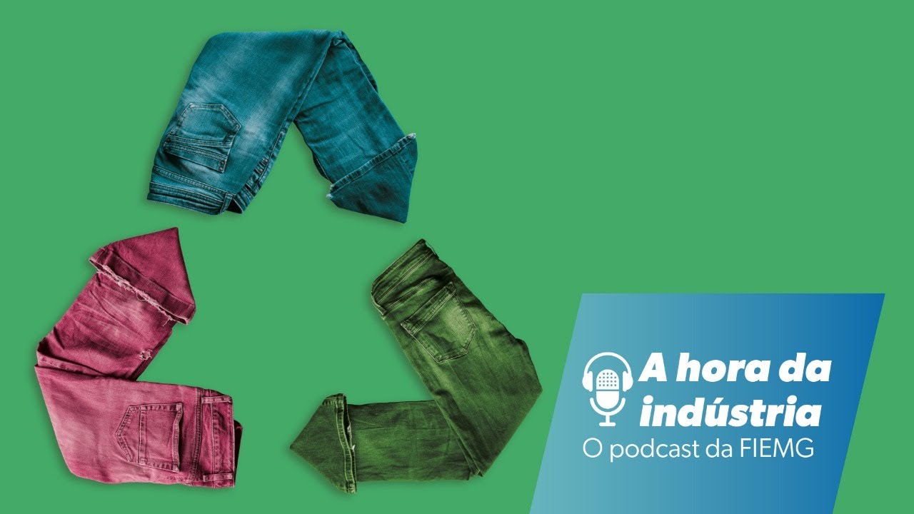 A beleza da moda sustentável - Podcast A Hora da Indústria