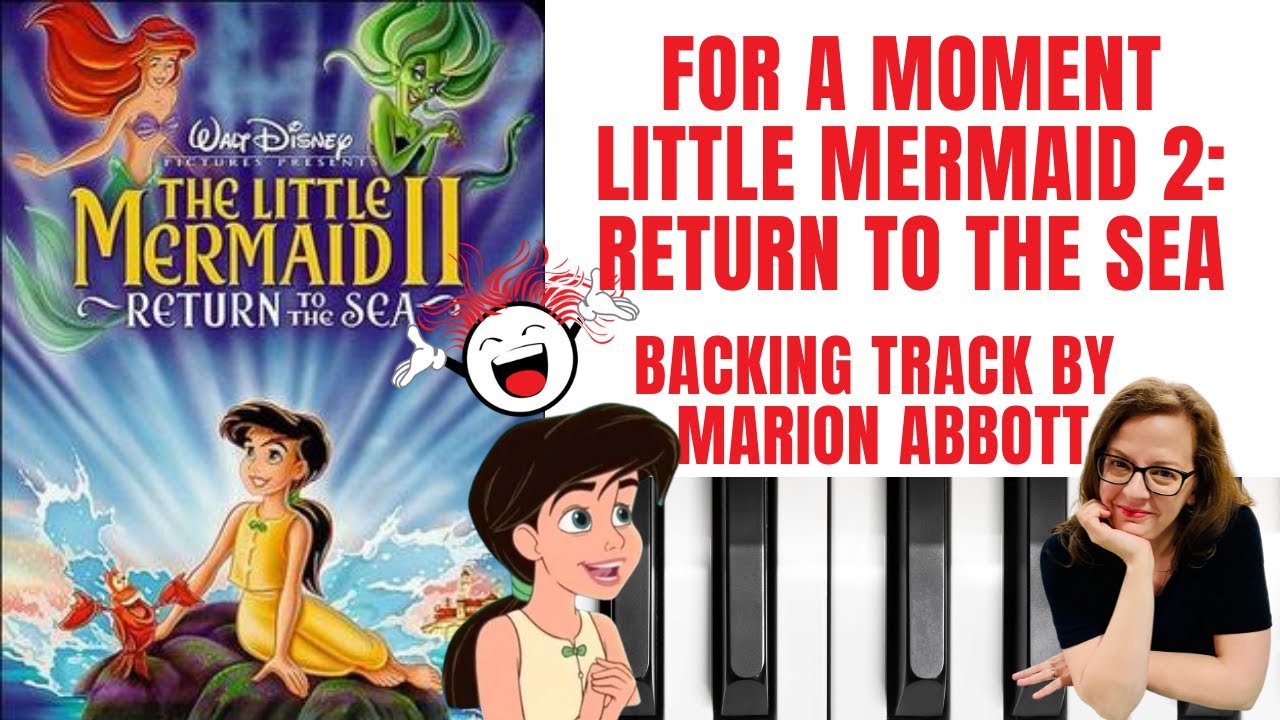 For A Moment (Little Mermaid II: Return To The Sea) - Accompaniment 🎹*C*