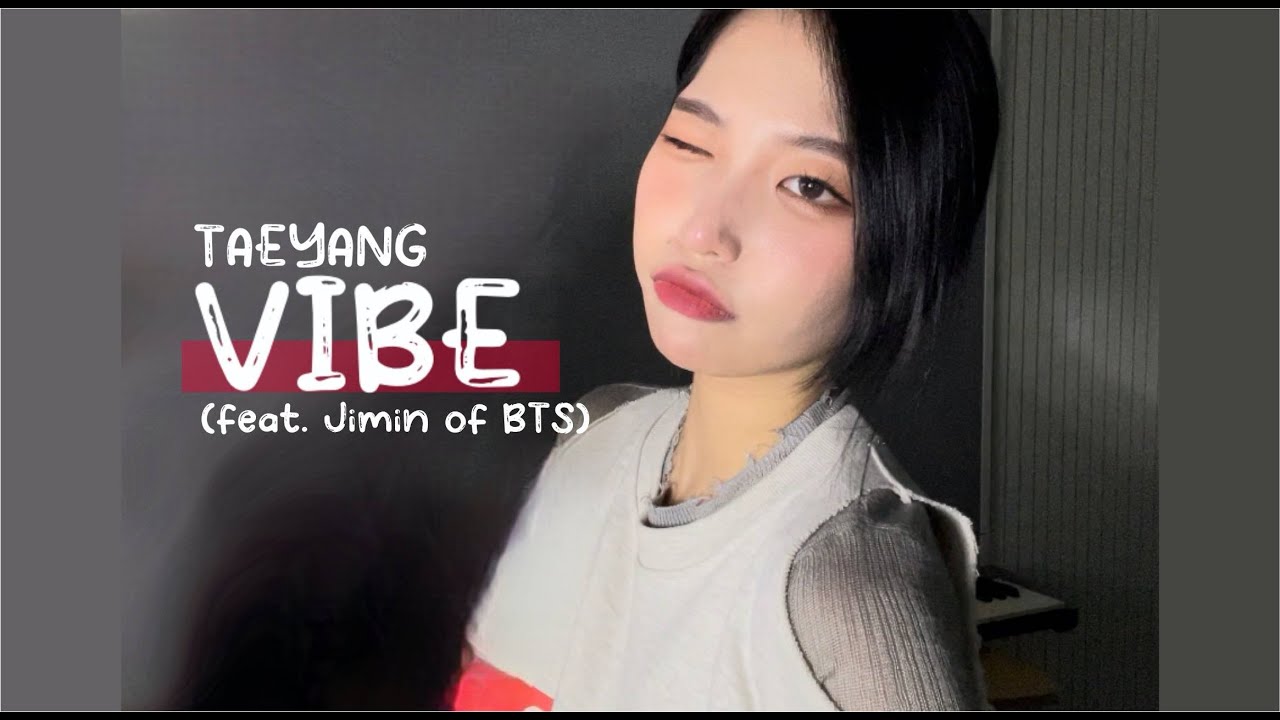 TAEYANG - 'VIBE (feat. Jimin of BTS)' COVER by LIM JISOO(임지수)
