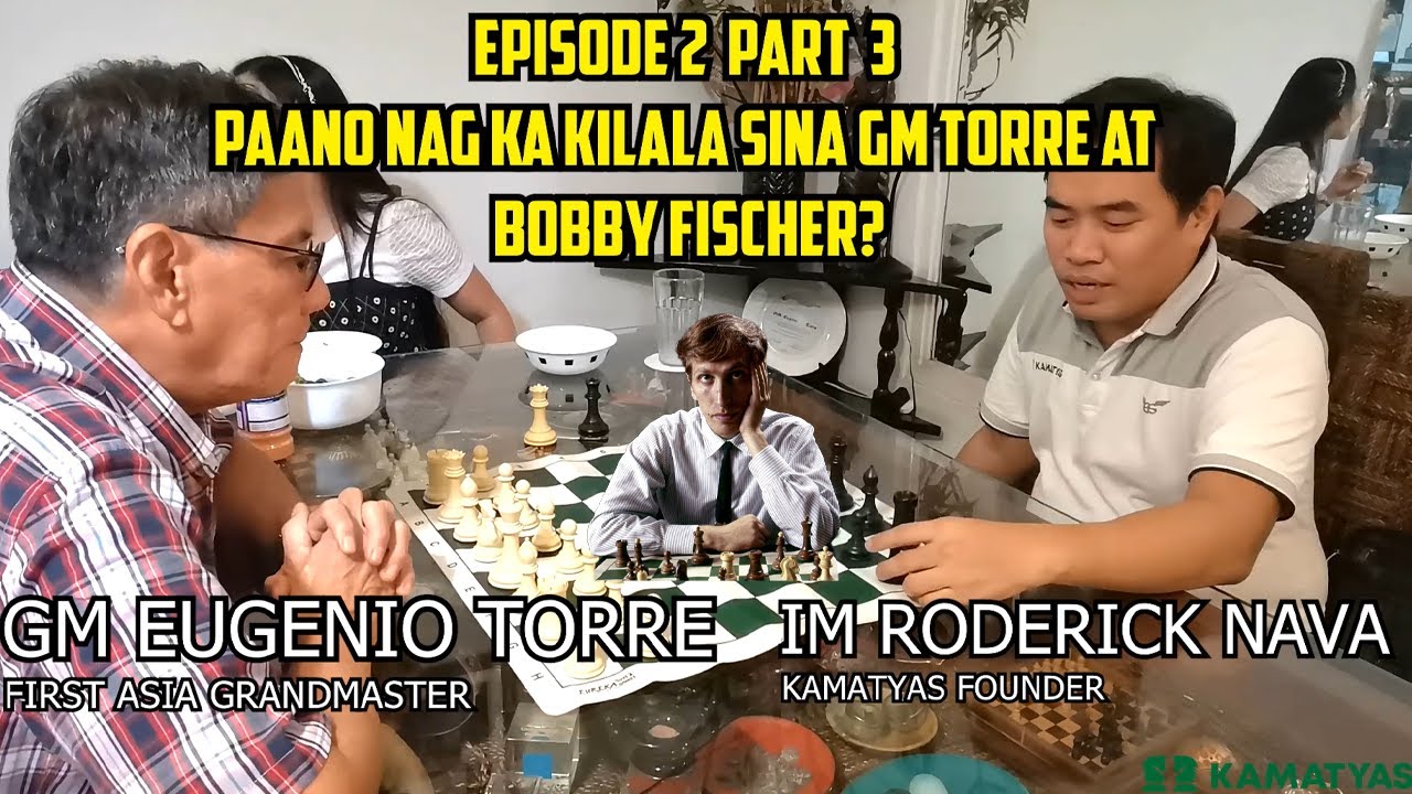 Paano nagkakilala sina GM Eugene Torre at World Champ Bobby Fischer? with GM Eugenio Torre