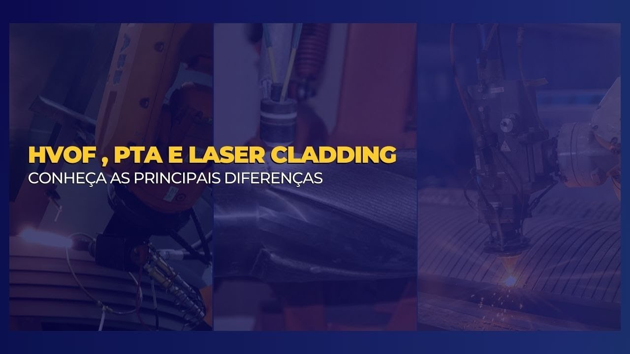 Comparando Tecnologias:  HVOF, PTA e Laser Cladding