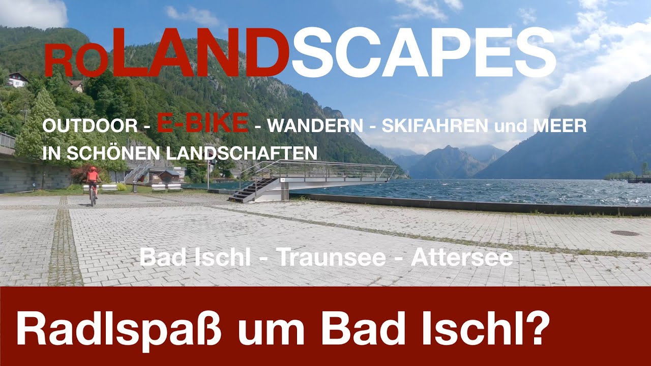 von Bad Ischl zum Traunsee und Attersee mit E-Bike in 4K