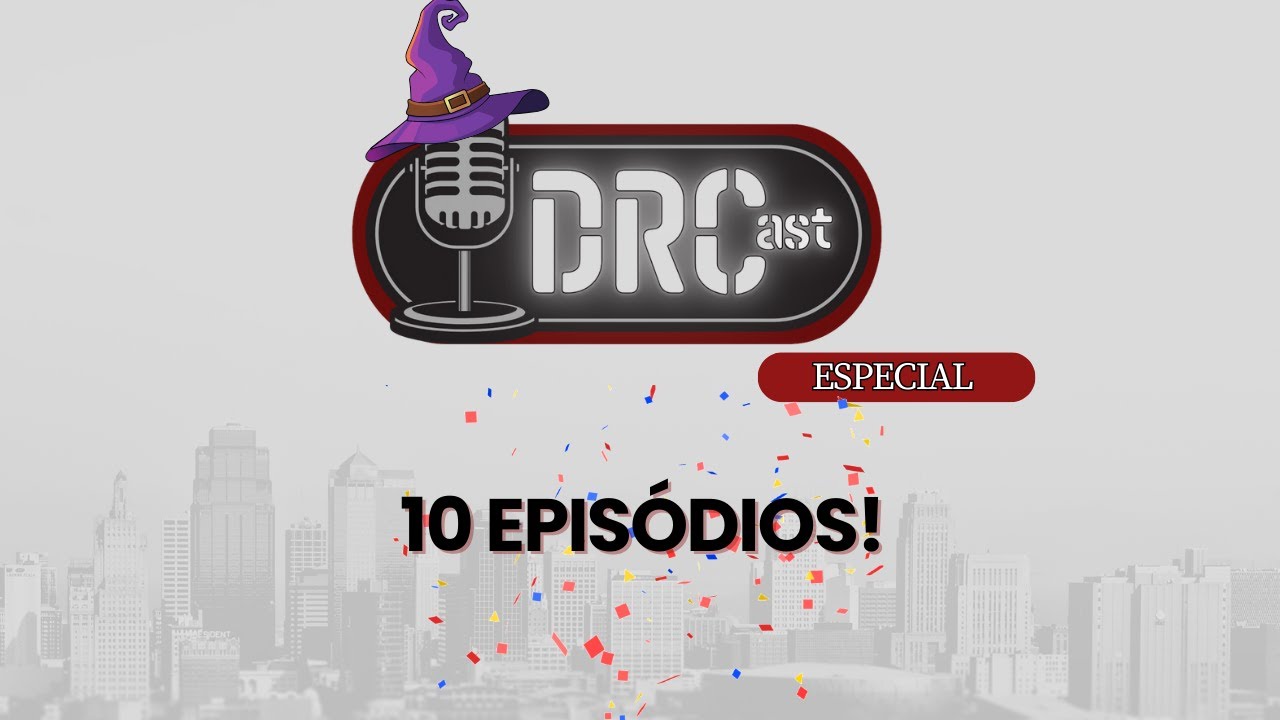 DRCortes - DRCast Especial - 10 epis&oacute;dios