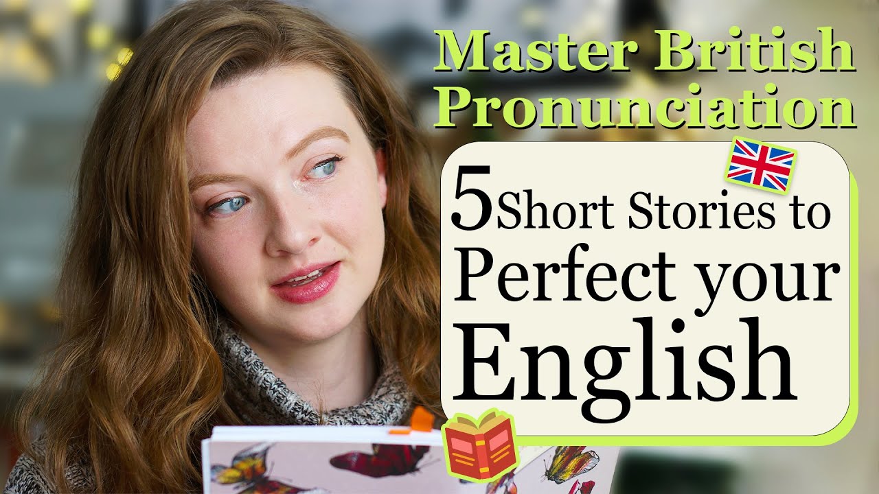5 Engaging Stories to Practise and Improve your English Pronunciation (🇬🇧 British English)