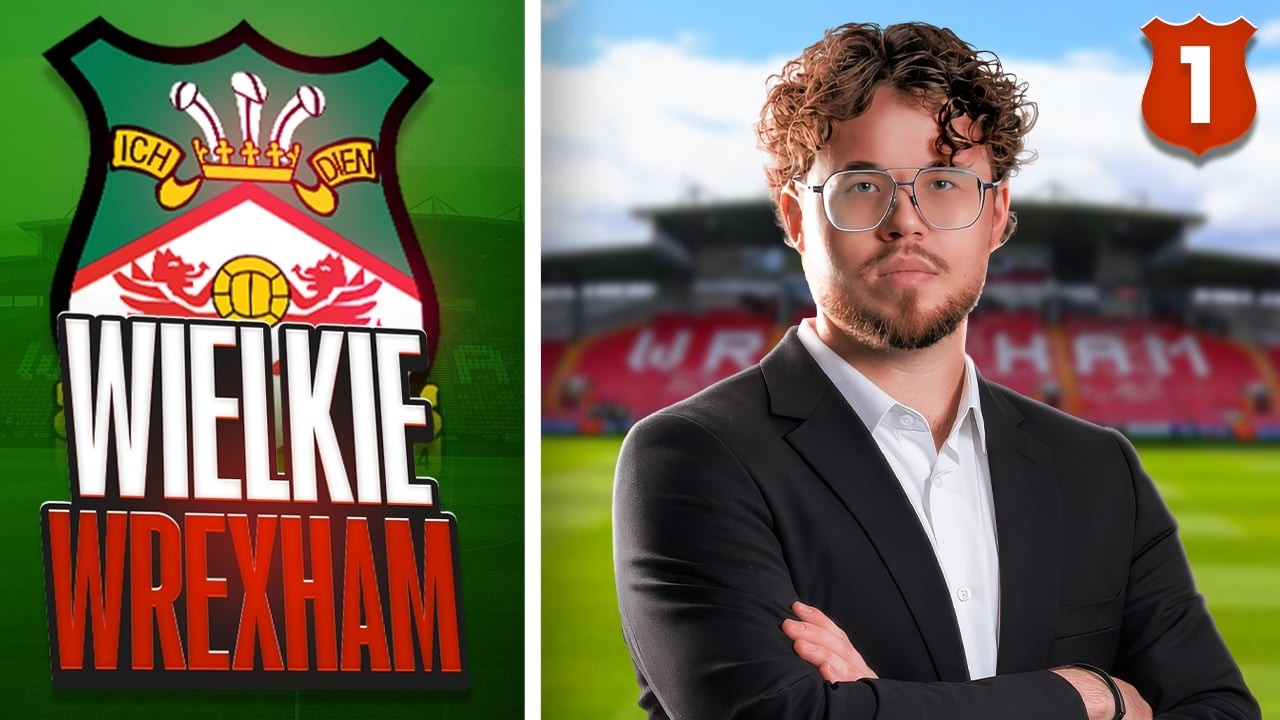 NOWA SERIA, NOWY PROJEKT! [#1/S1] WIELKIE WREXHAM