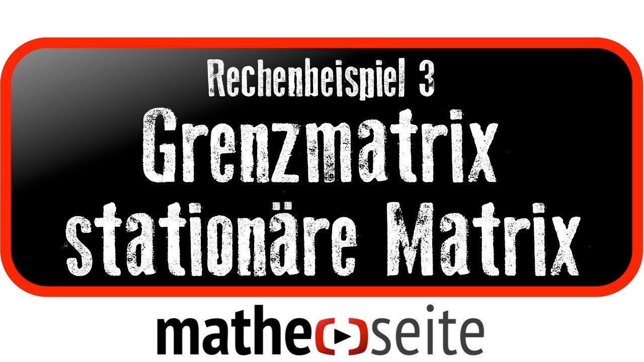 Grenzmatrix, station&auml;re Matrix; Beispiel 3 | M.07.04