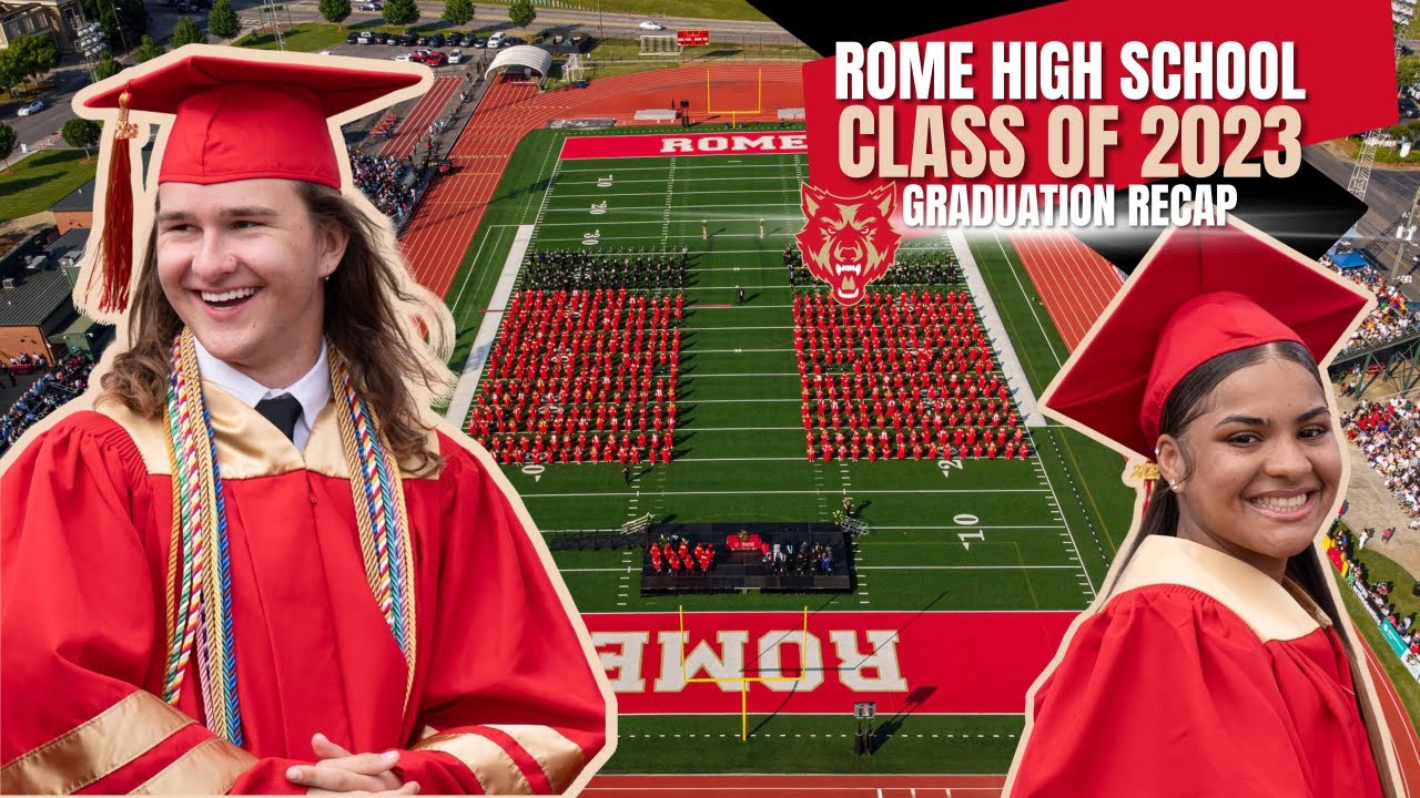ROME HIGH SCHOOL GRADUATION RECAP 2023