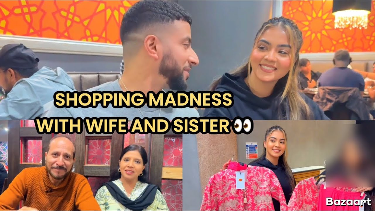 SHOPPING MADNESS WITH WIFE AND SISTER 👀❤️