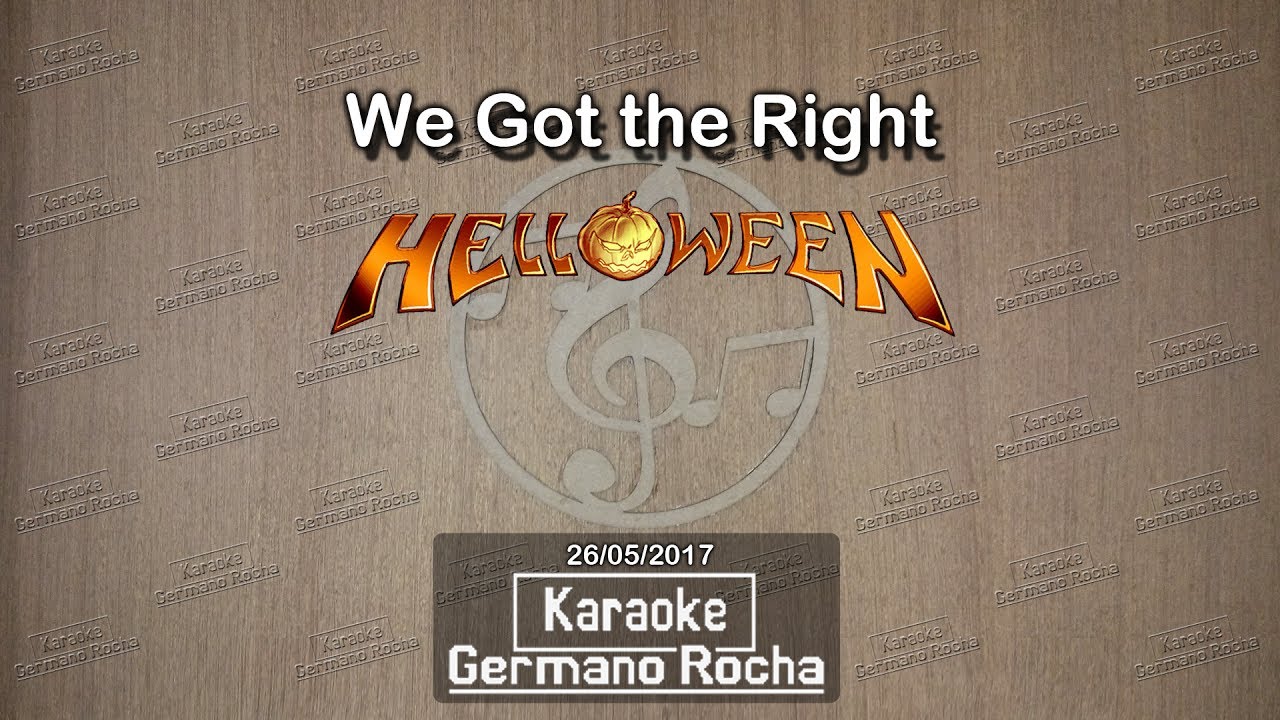 Helloween - We Got The Right (Karaoke)