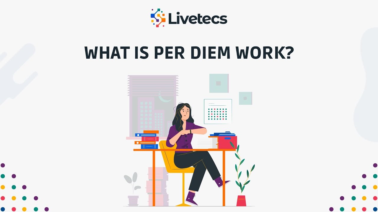 What is Per Diem Work? | Livetecs