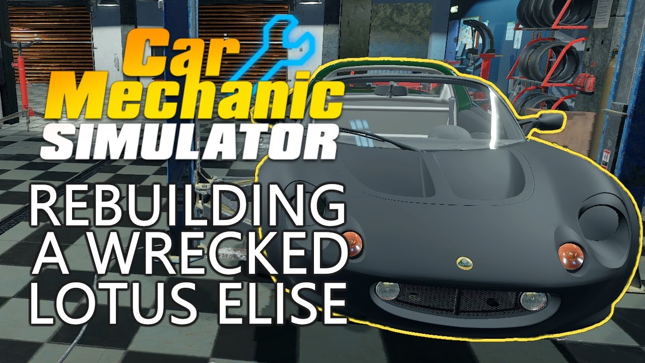 Damaged Lotus Elise | Vehicle Restoration | Car Mechanic Simulator Xbox One