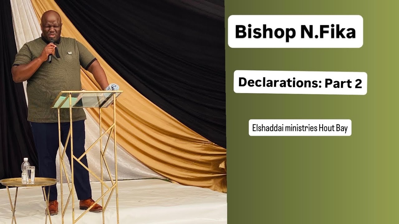 Part 2 : Declarations ( Bishop N.Fika)