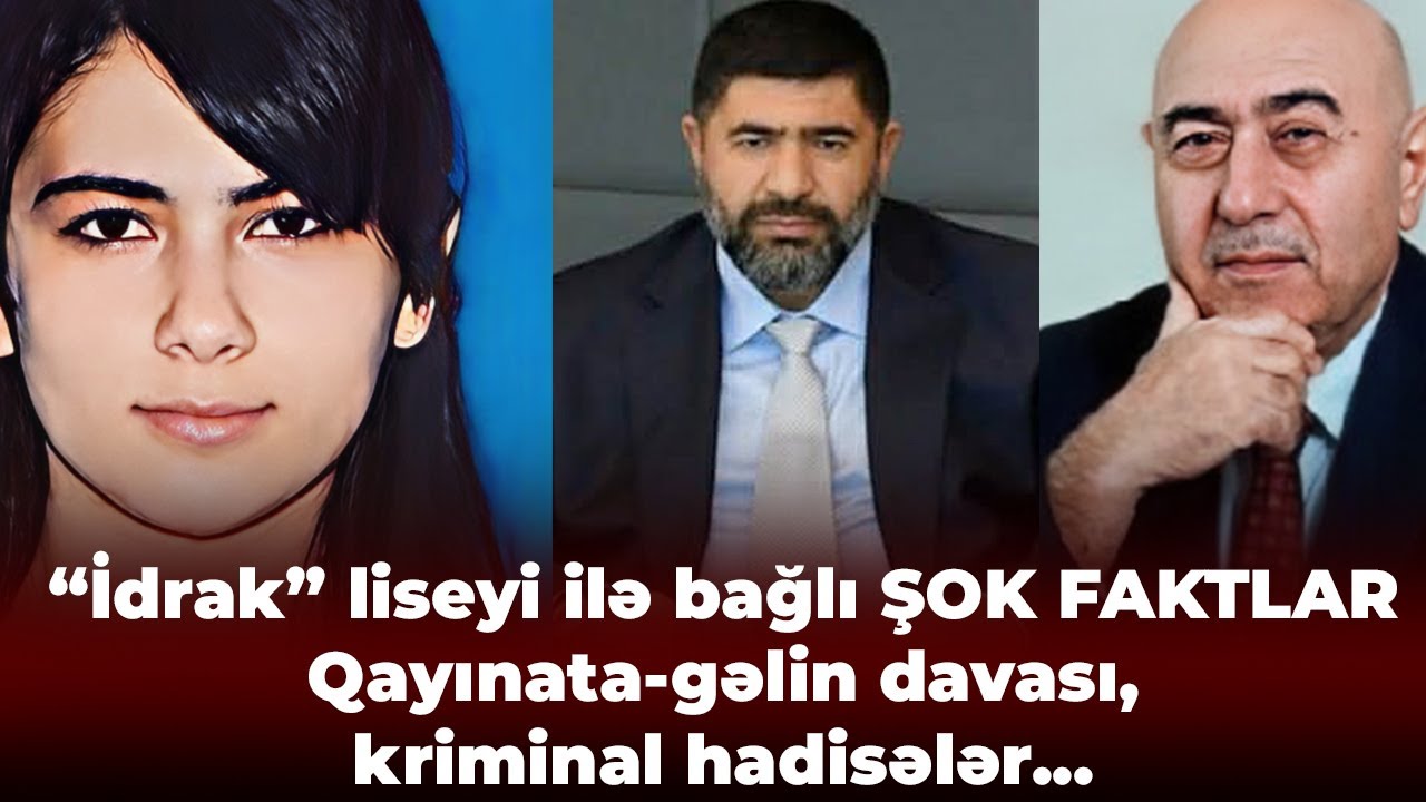 “İdrak” liseyi ilə bağlı ŞOK FAKTLAR - Liseyinin binasının sahibi Ruslan Eyyubov imiş