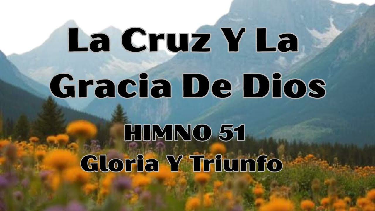Himno: La Cruz Y La Gracia De Dios (Letra Completa)