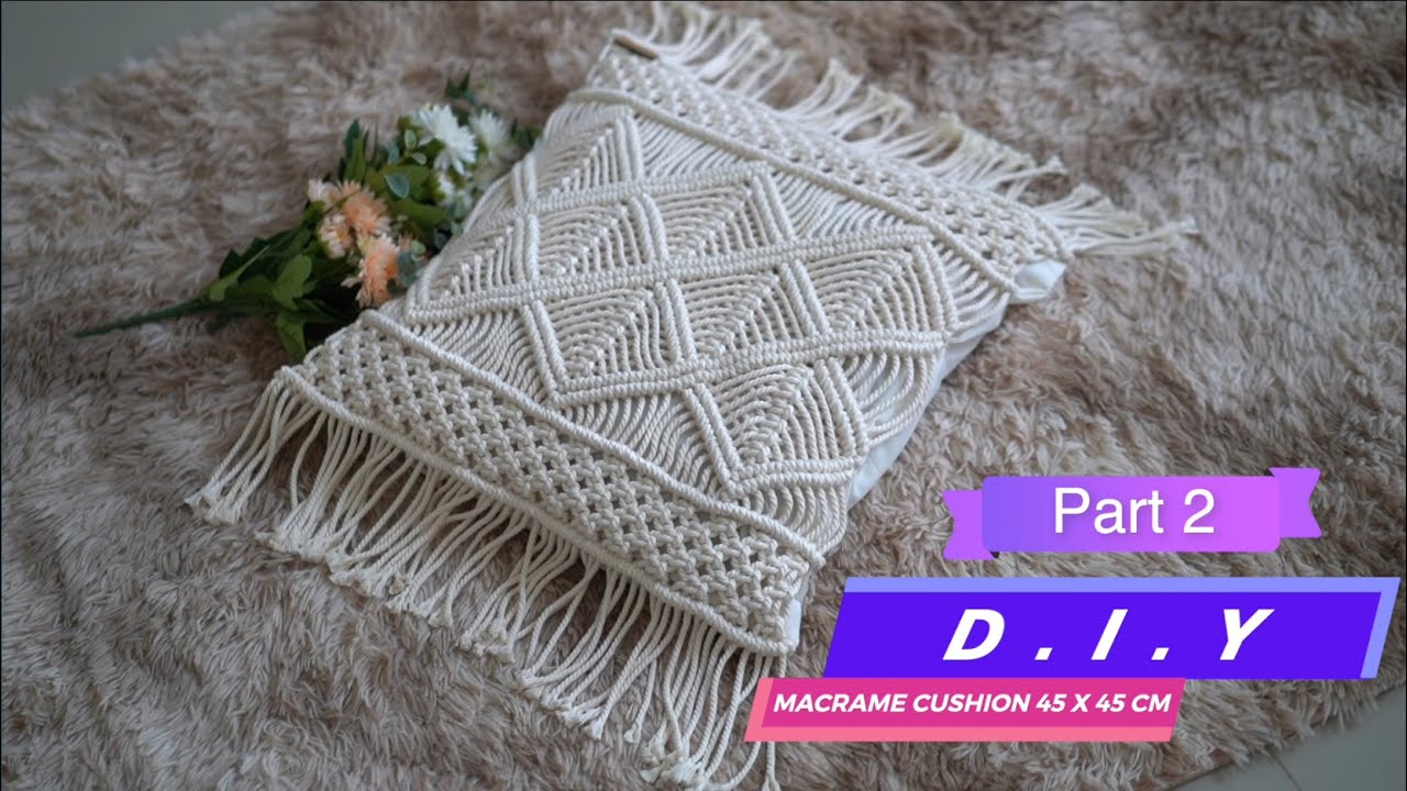 DIY Macrame Cushion Double Lines Pattern (Part 2) | Sarung Bantal Macrame Motif 2 Garis (Bagian 2)
