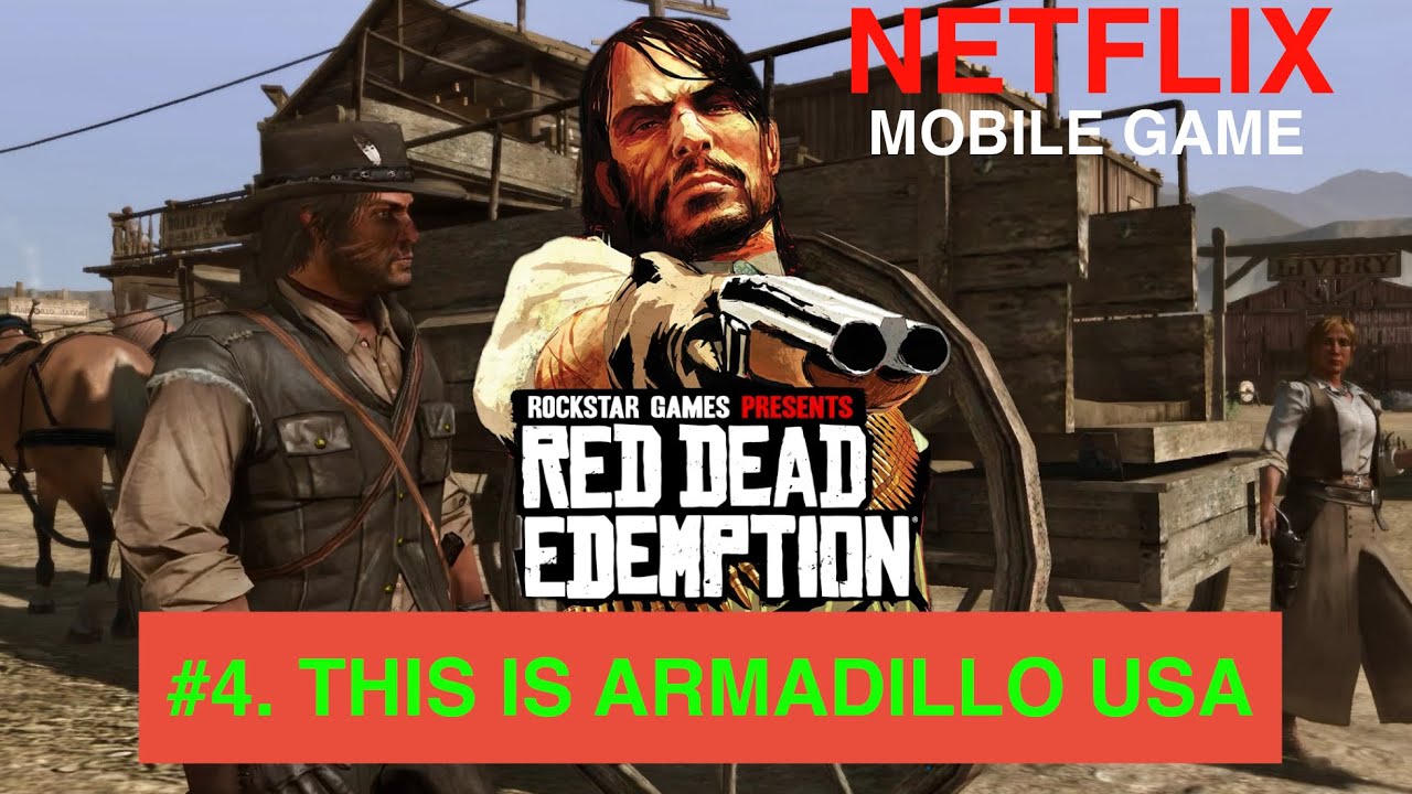 RED DEAD REDEMPTION - ЭТО ARMADILLO USA | МОБИЛЬНАЯ ИГРА NETFLIX