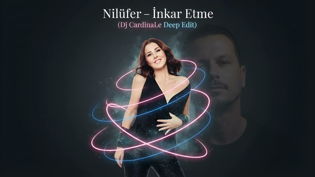 Nil&uuml;fer &ndash; İnkar Etme (Dj CardinaLe Deep Edit) | Deep House Remix 2025