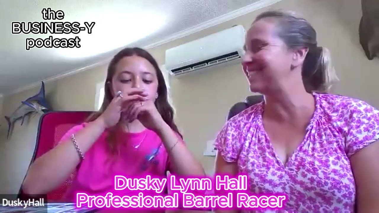 The Business-y Podcast Ep 51 Dusky Lynn Hall, Professional Barrel Racer