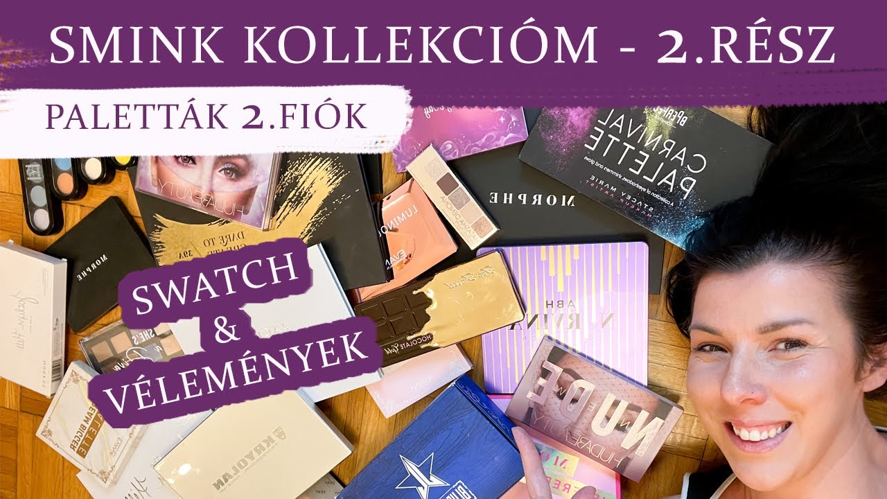 SMINK KOLLEKCIÓM 2. rész - PALETTÁK 2.fiók :D // Vélemények, Swatch //