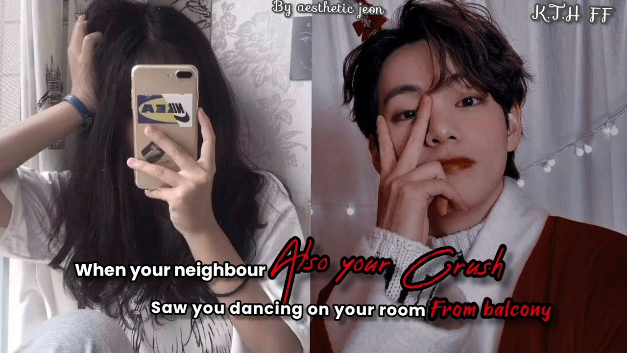 When your NEIGHBOUR also YOUR CRUSH saw you dancing in your room....||TAEHYUNG FF|| #ff #taehyung