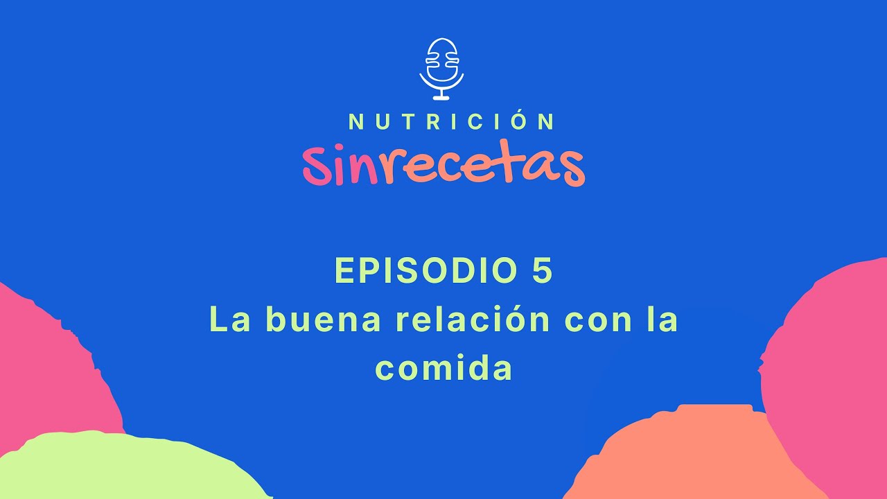 La buena relación con la comida - Sin Recetas