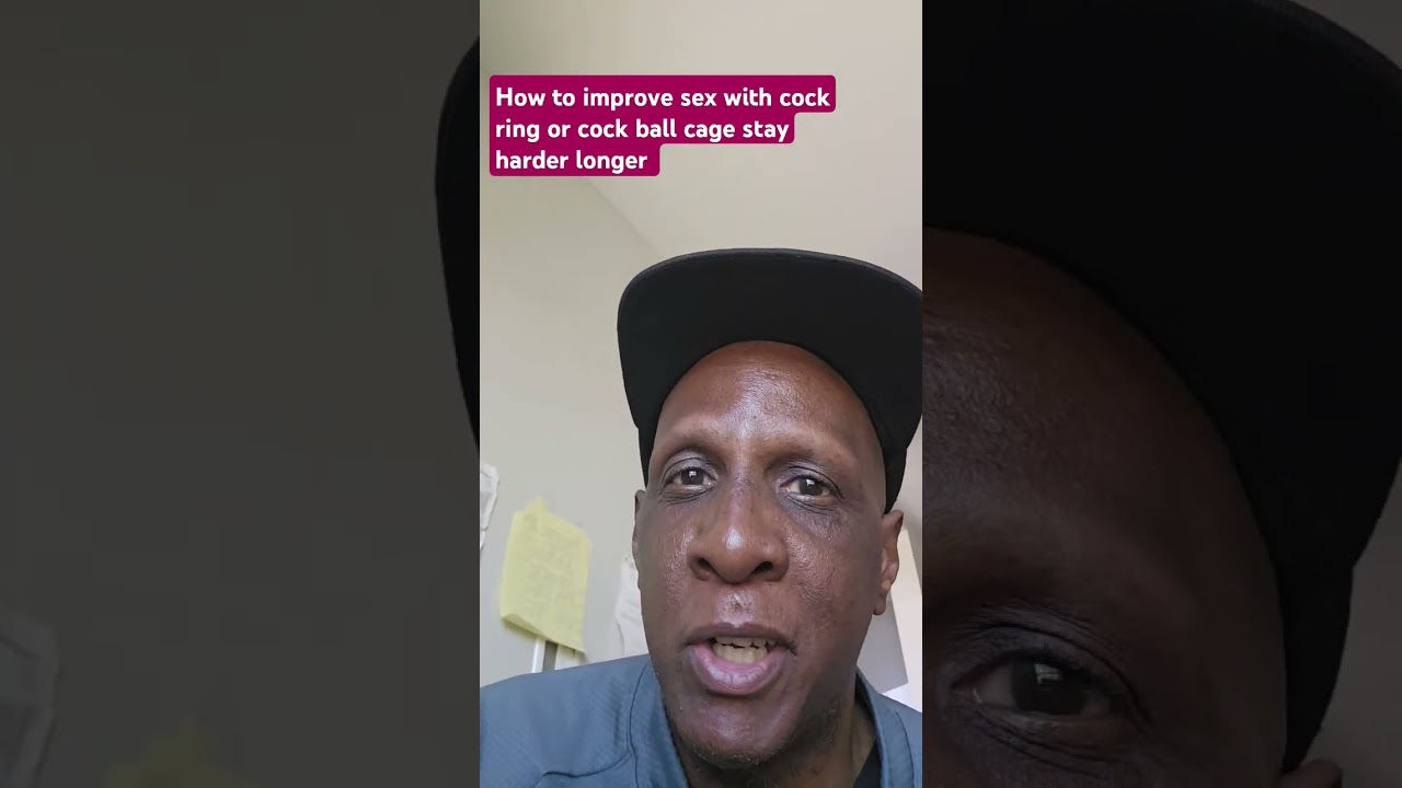 How to improve sex  cock ring or cock ball cage stay harder longer