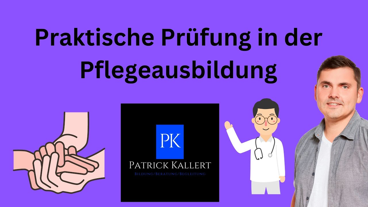 Ablauf der praktischen Prüfung in der Pflegeausbildung # Examen