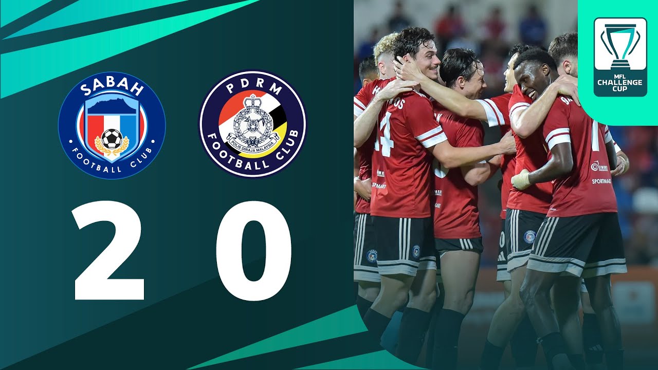 Sorotan: Sabah FC 2 - 0 PDRM FC | Suku Akhir | MFL Challenge Cup 25/26