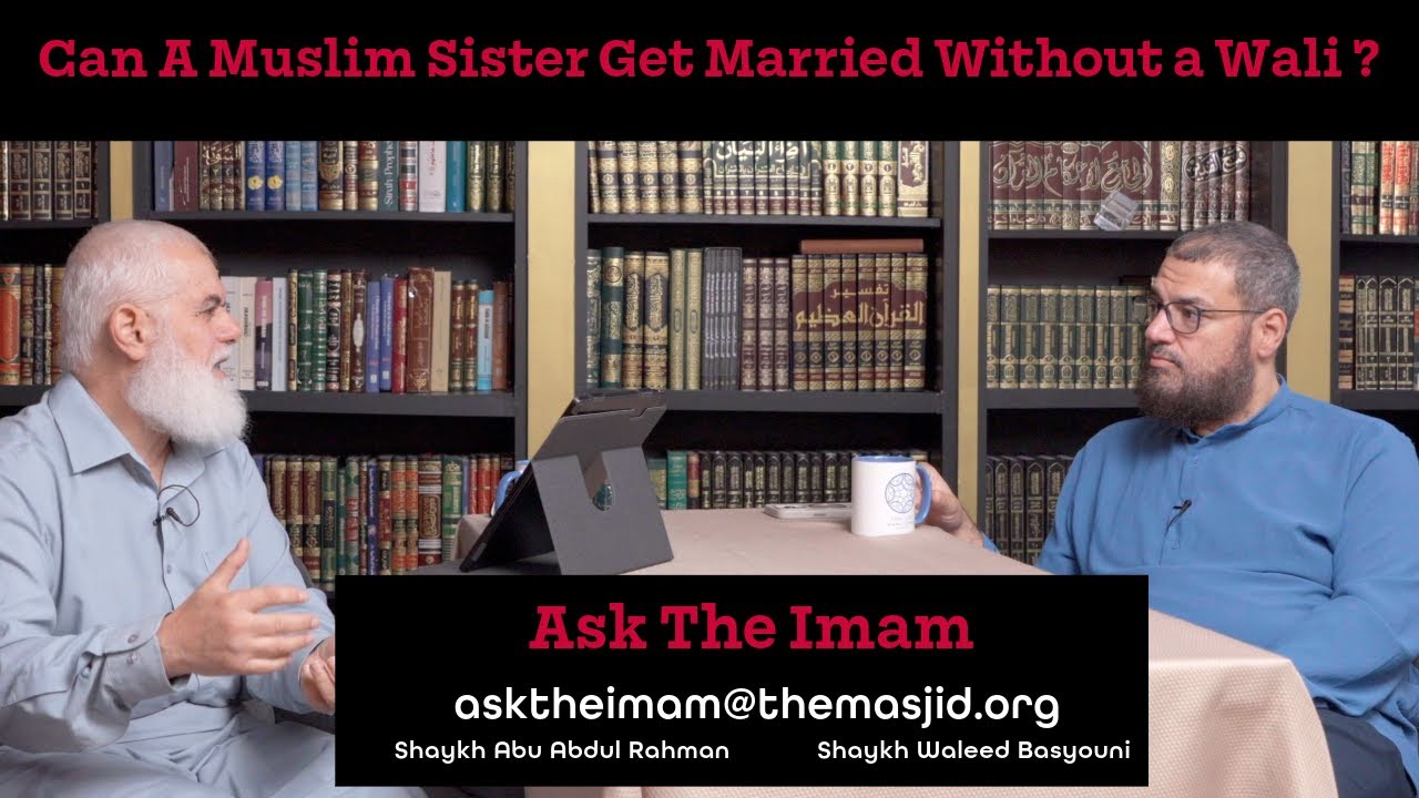 Can A Muslim Sister Get Married Without a Wali ?