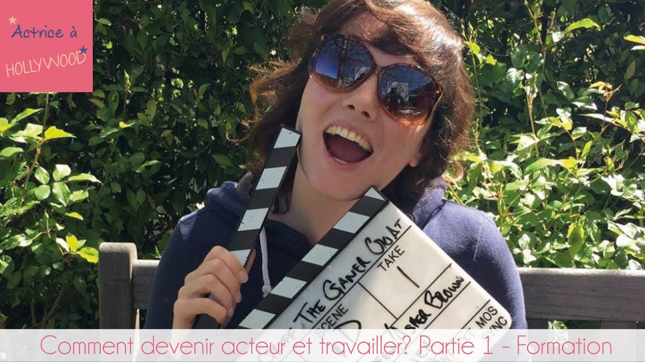 Comment devenir acteur et travailler? Partie 1 - Formation