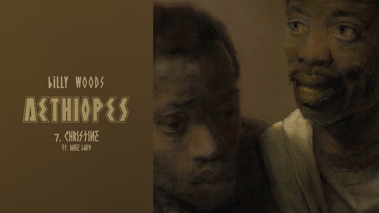 billy woods (Feat. Mike Ladd) - Christine (Official Audio)