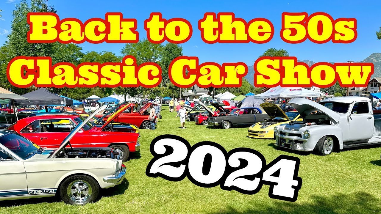BACK TO THE 50s CAR SHOW 2024 - CUSTOM & CLASSIC CAR SHOW - HEBER CITY, UTAH (4K)