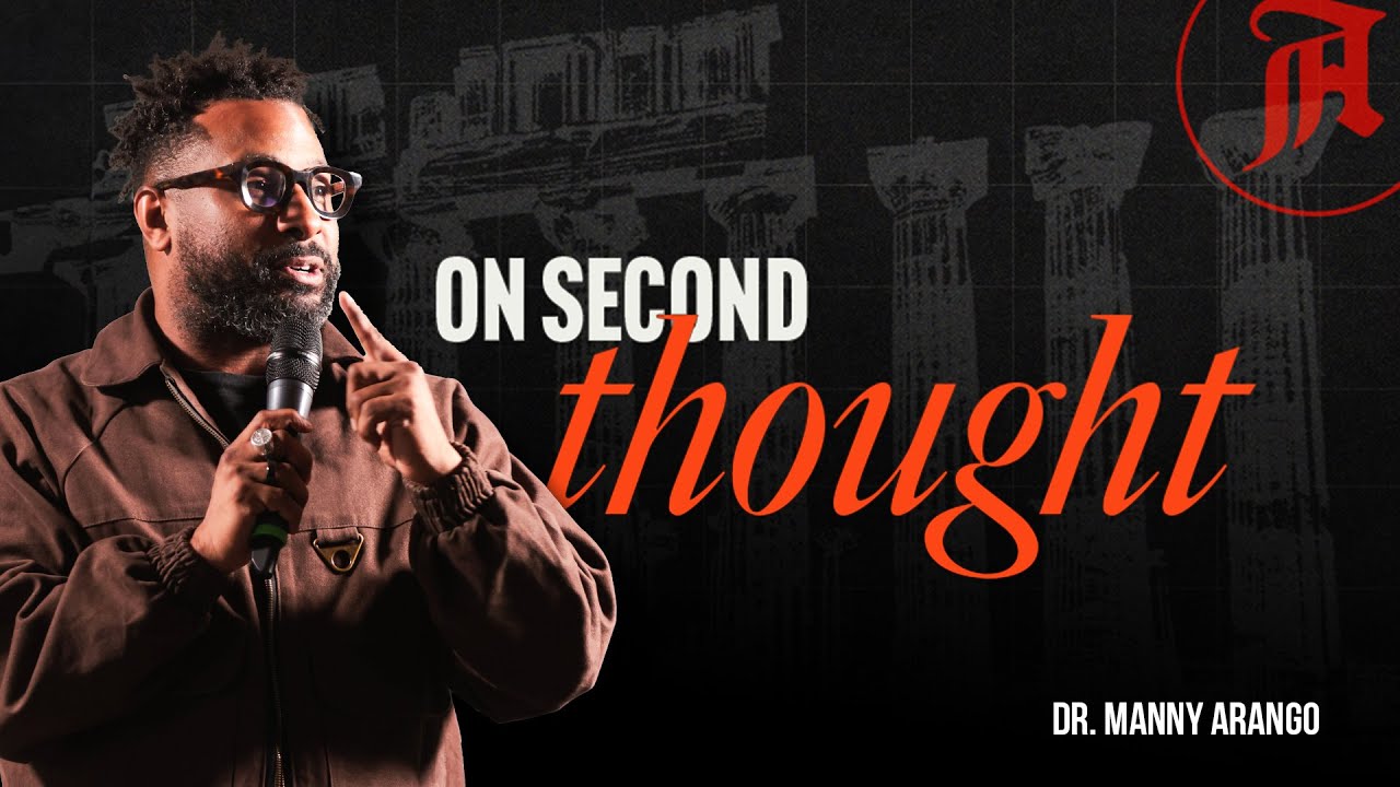 On Second Thought // Dr. Manny Arango
