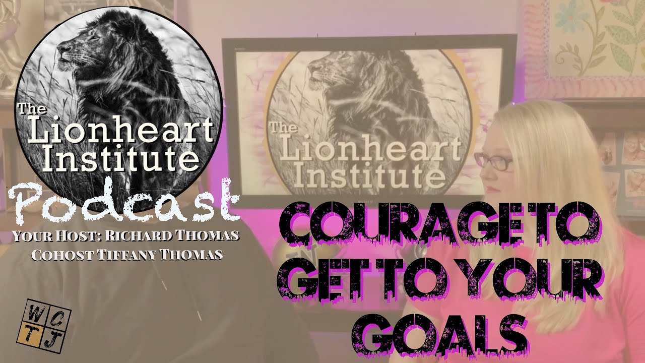 COURAGE TO GET TO YOUR GOALS