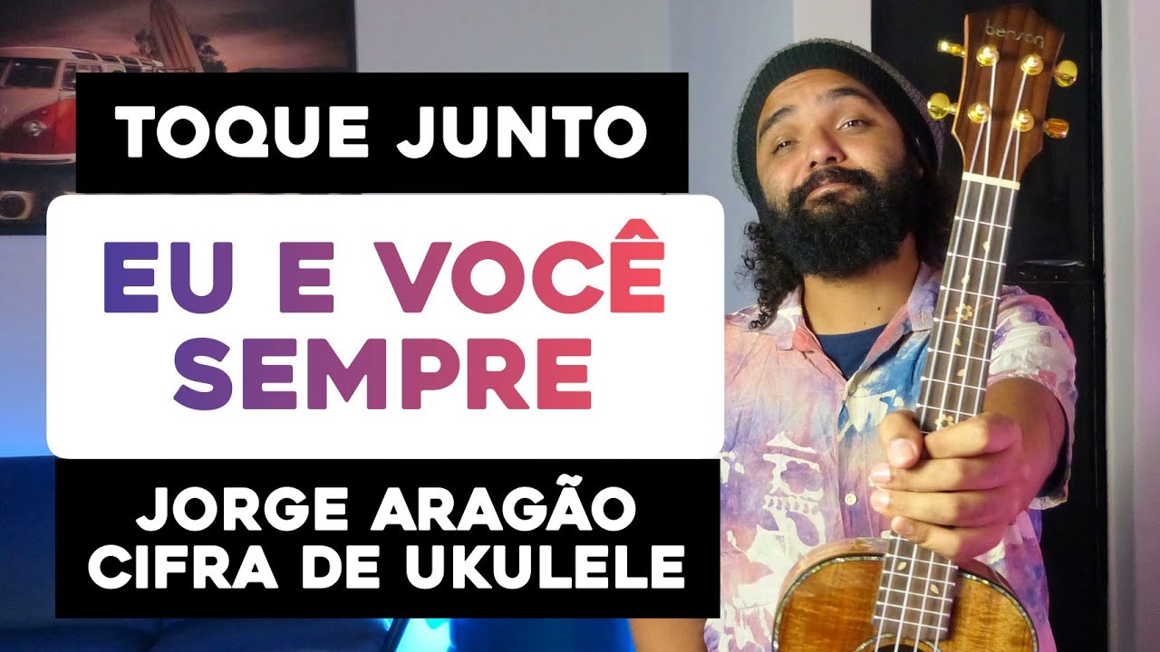 Toque Junto Eu e Você Sempre - Jorge Aragão Aula De Ukulele | Tutorial - Cifra