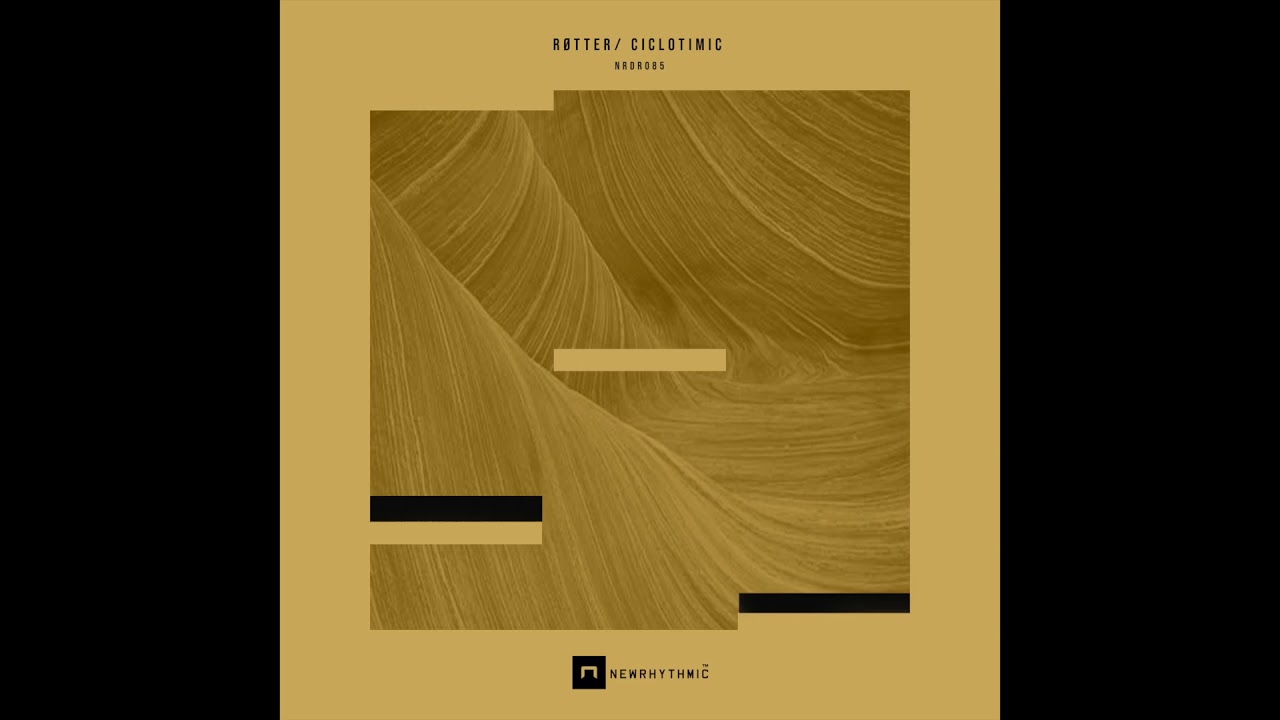 R&Oslash;TTER   Ciclotimic  Ep  Newrhythmic Recs 085