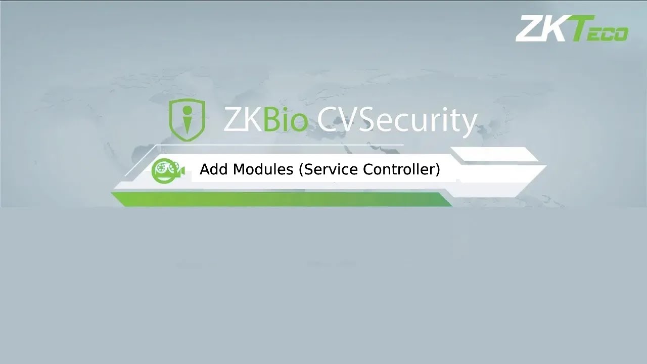 How to Add Modules (Service Controller) in ZKBio CVSecurity | ZKTeco Europe