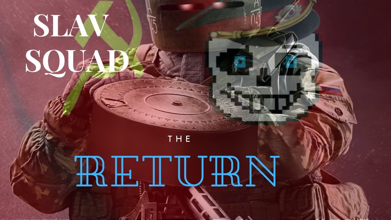 SLAV SQUAD :The return
