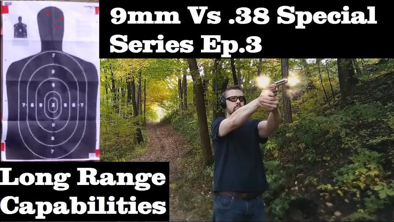 9mm Vs .38 Special Series Ep.3 - Long Range Capabilities