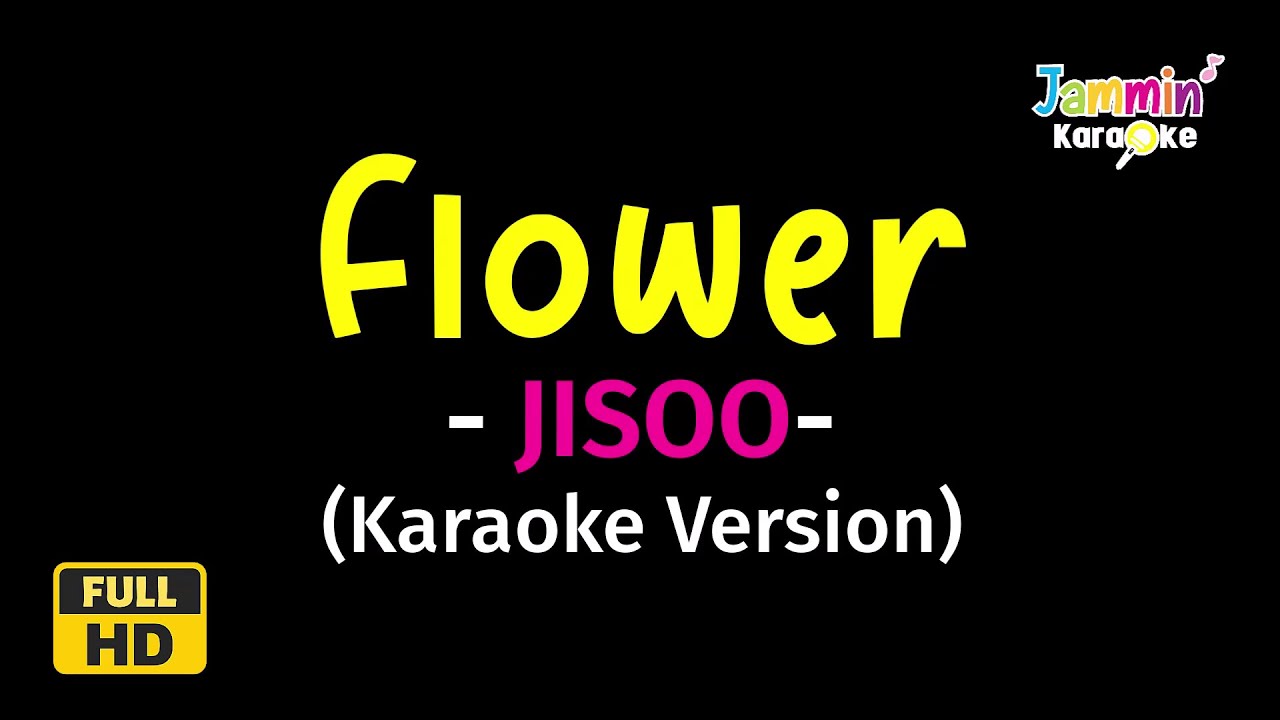 Flower (꽃) - JISOO (Karaoke Ver.) Romanized lyrics