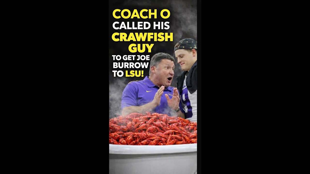 Coach O’s Crawfish Guy got Joe Burrow to transfer to LSU