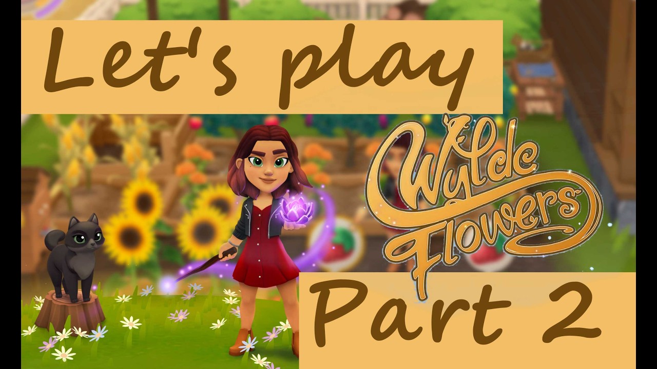 Let's Play Wylde Flowers Part 2: Pilzsuppe und Feuerholz🍄‍🟫🪵