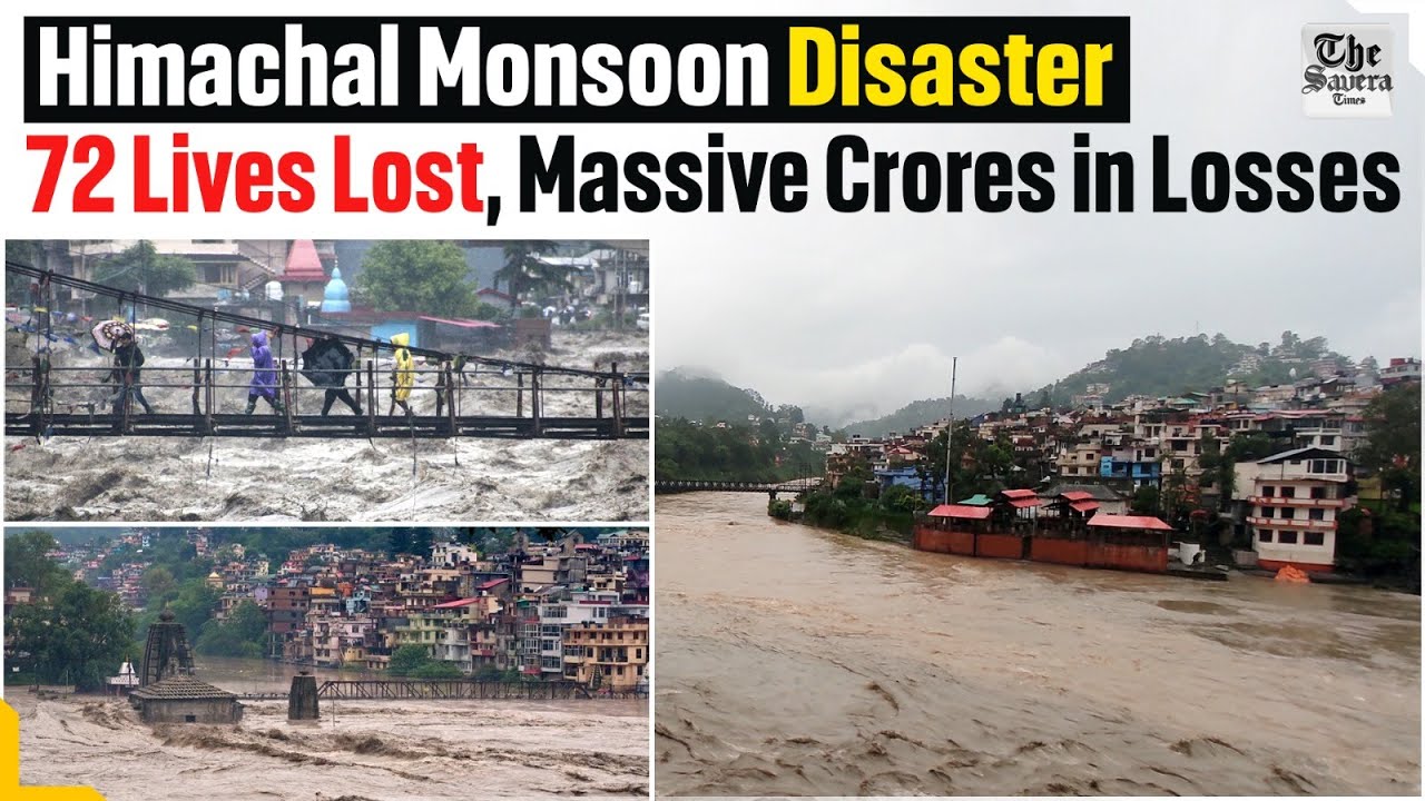 Himachal Monsoon Disaster: 72 Lives Lost, Massive Crore in Losses