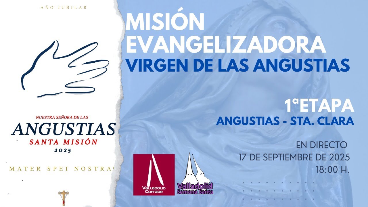 Misión Evangelizadora Virgen de las Angustias - 1ª Etapa (ANGUSTIAS hasta SANTA CLARA)