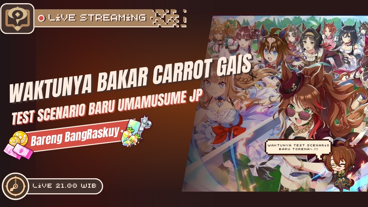 Waktunya Mode Bakar Carrot, Testing Scenario baru gais Torena~!!!