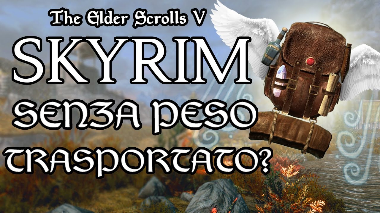 Si Può Finire Skyrim Senza Peso Trasportato?